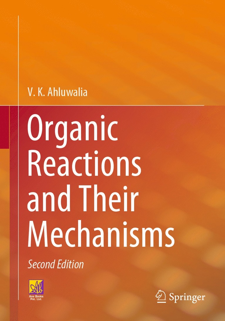 V. K. Ahluwalia - Organic Reactions and Their Mechanisms, Inbunden