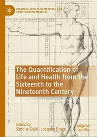 bokomslag The Quantification of Life and Health from the Sixteenth to the Nineteenth Century