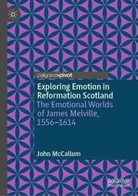 bokomslag Exploring Emotion in Reformation Scotland