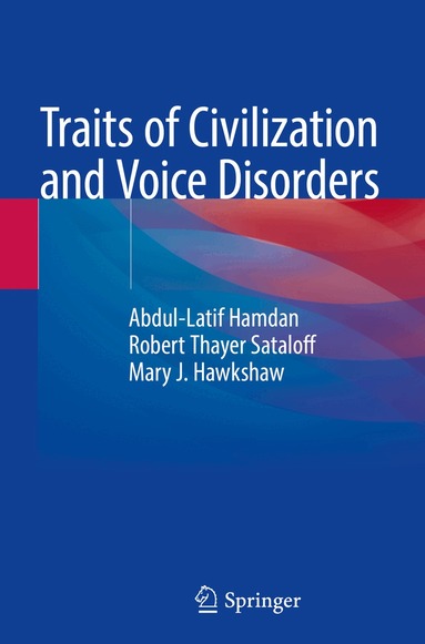 Abdul-Latif Hamdan, Robert Thayer Sataloff, Mary J. Hawkshaw - Traits of Civilization and Voice Disorders, Häftad
