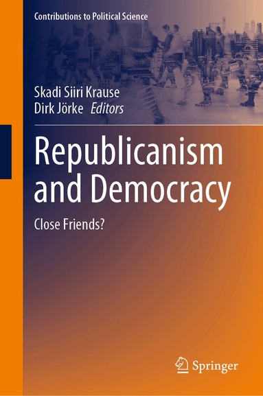 Skadi Siiri Krause, Dirk Jörke - Republicanism and Democracy, Inbunden