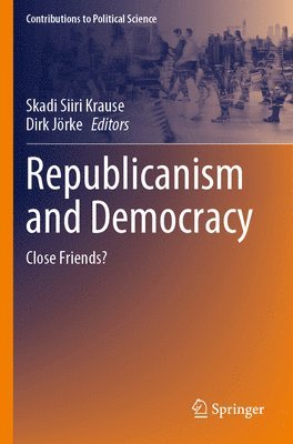 Skadi Siiri Krause, Dirk Jörke, Dirk Jorke - Republicanism and Democracy, Häftad