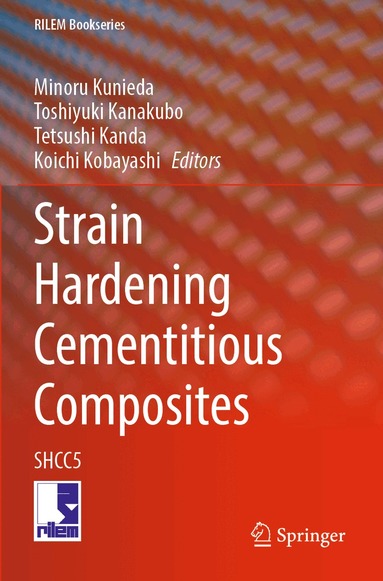 Minoru Kunieda, Toshiyuki Kanakubo, Tetsushi Kanda, Koichi Kobayashi - Strain Hardening Cementitious Composites, Häftad