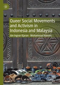bokomslag Queer Social Movements and Activism in Indonesia and Malaysia