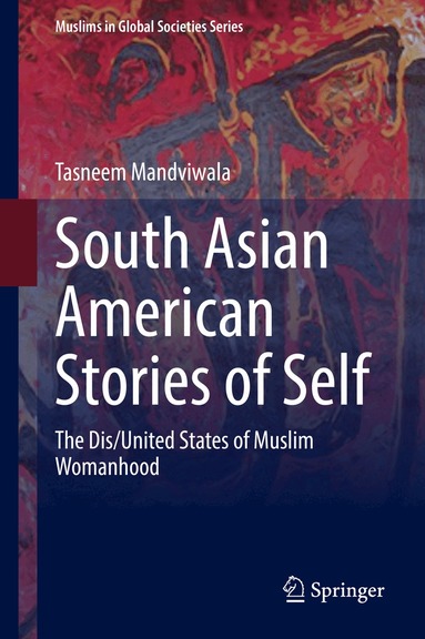 Tasneem Mandviwala - South Asian American Stories of Self, Inbunden
