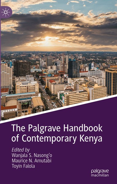 Wanjala S. Nasong'o, Maurice N. Amutabi, Toyin Falola - Palgrave Handbook of Contemporary Kenya, Inbunden