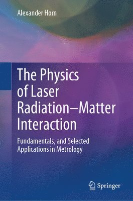 bokomslag The Physics of Laser RadiationMatter Interaction