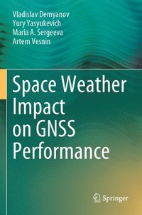 bokomslag Space Weather Impact on GNSS Performance