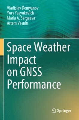 Space Weather Impact on GNSS Performance 1