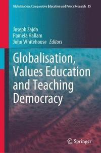 bokomslag Globalisation, Values Education and Teaching Democracy