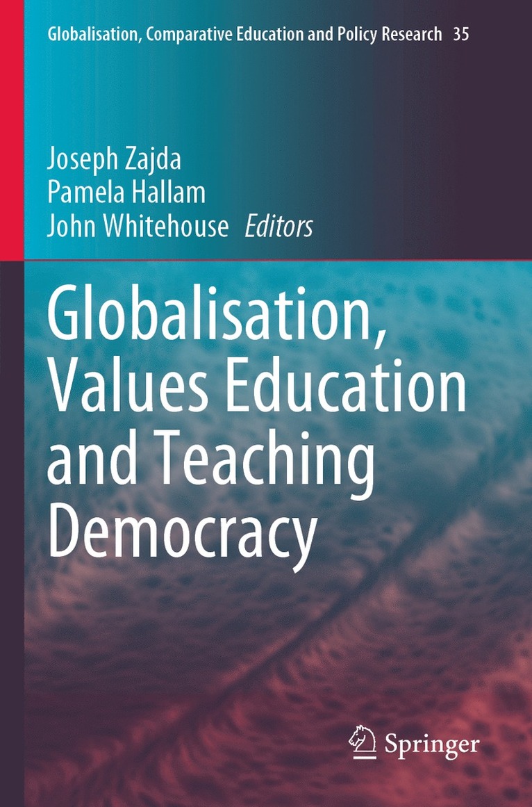 Joseph Zajda, Pamela Hallam, John Whitehouse - Globalisation, Values Education and Teaching Democracy, Häftad
