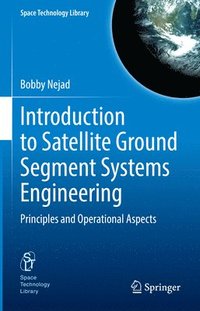 bokomslag Introduction to Satellite Ground Segment Systems Engineering