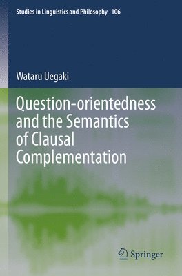 bokomslag Question-orientedness and the Semantics of Clausal Complementation