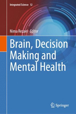 Nima Rezaei - Brain, Decision Making and Mental Health, Inbunden
