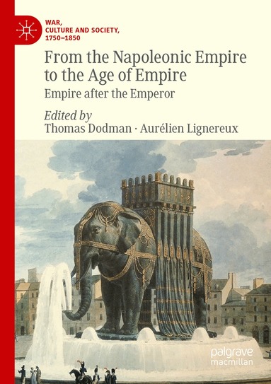 Thomas Dodman, Aurélien Lignereux - From the Napoleonic Empire to the Age of Empire, Häftad