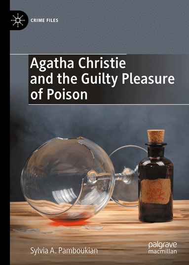 Sylvia A. Pamboukian - Agatha Christie and the Guilty Pleasure of Poison, Inbunden