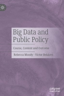 Rebecca Moody, Victor Bekkers - Big Data and Public Policy, Inbunden