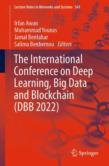 Irfan Awan, Muhammad Younas, Jamal Bentahar, Salima Benbernou - International Conference on Deep Learning, Big Data and Blockchain (DBB 2022), Häftad