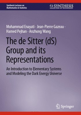 Mohammad Enayati, Jean-Pierre Gazeau, Hamed Pejhan, Anzhong Wang - The de Sitter (dS) Group and its Representations, Inbunden