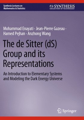 Mohammad Enayati, Jean-Pierre Gazeau, Hamed Pejhan, Anzhong Wang - de Sitter (dS) Group and its Representations, Häftad