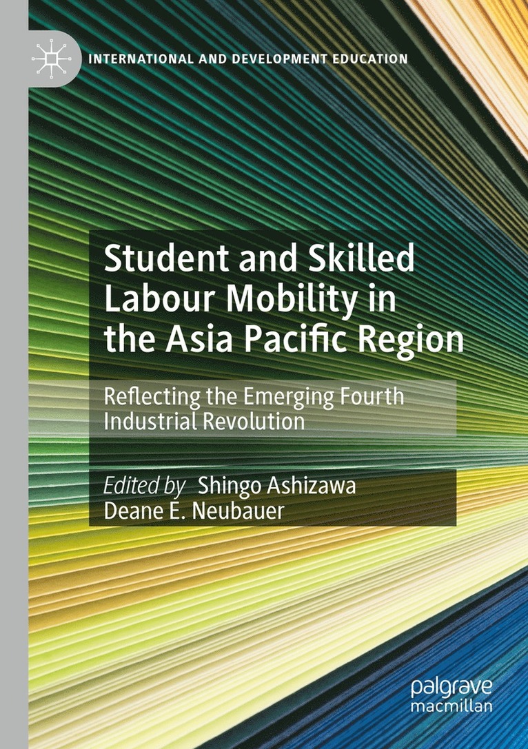 Shingo Ashizawa, Deane E. Neubauer - Student and Skilled Labour Mobility in the Asia Pacific Region, Häftad