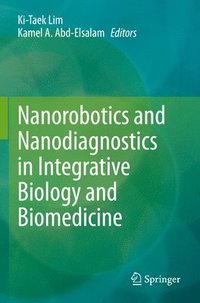 bokomslag Nanorobotics and Nanodiagnostics in Integrative Biology and Biomedicine