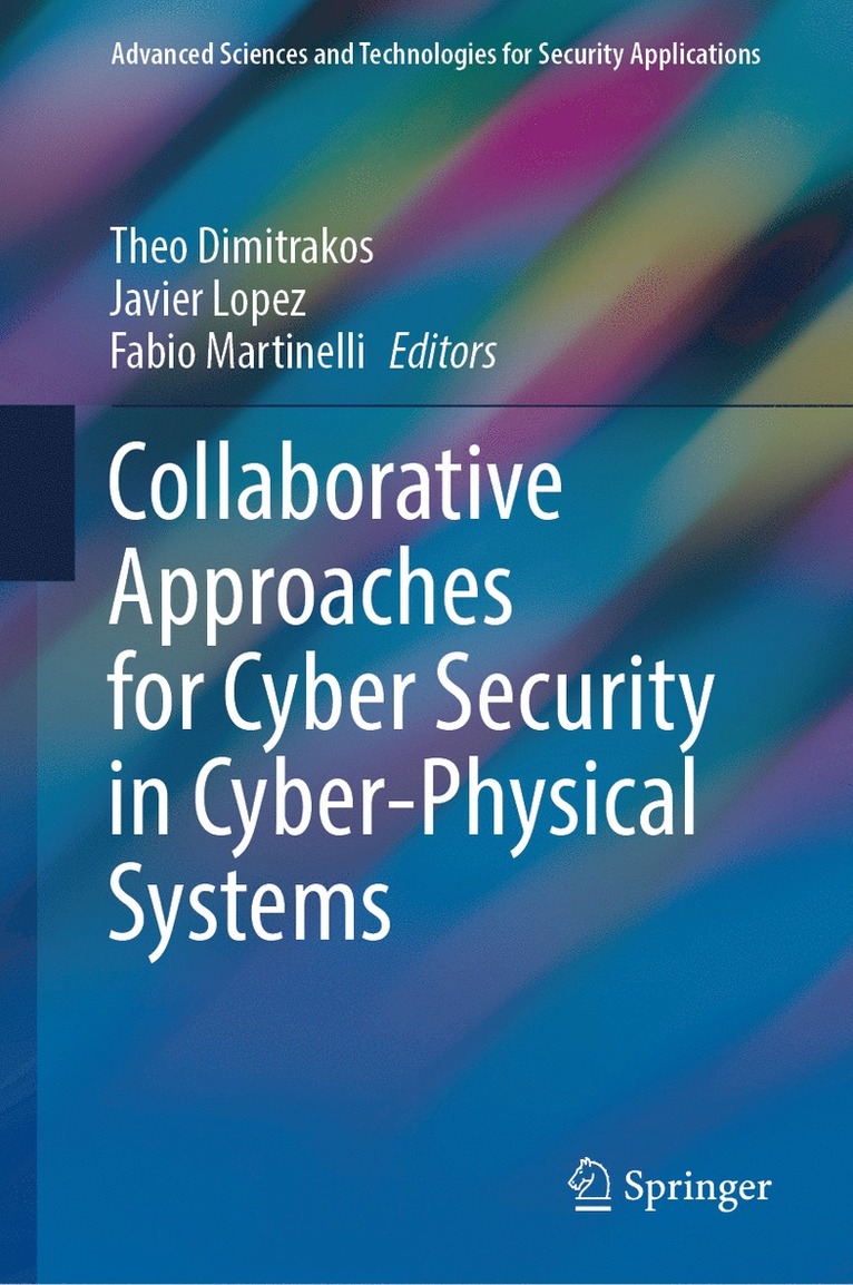 Theo Dimitrakos, Javier Lopez, Fabio Martinelli - Collaborative Approaches for Cyber Security in Cyber-Physical Systems, Inbunden