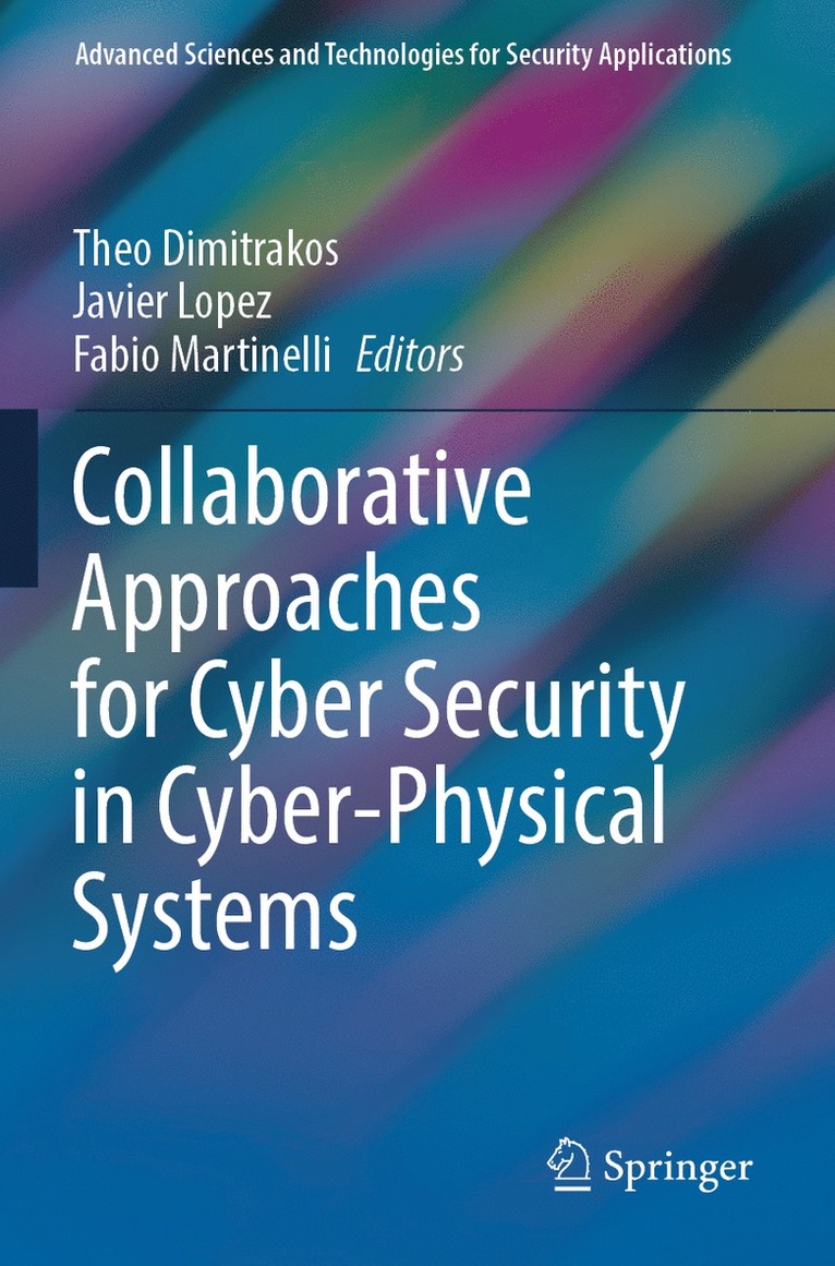 Theo Dimitrakos, Javier Lopez, Fabio Martinelli - Collaborative Approaches for Cyber Security in Cyber-Physical Systems, Häftad