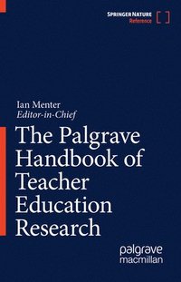 bokomslag The Palgrave Handbook of Teacher Education Research