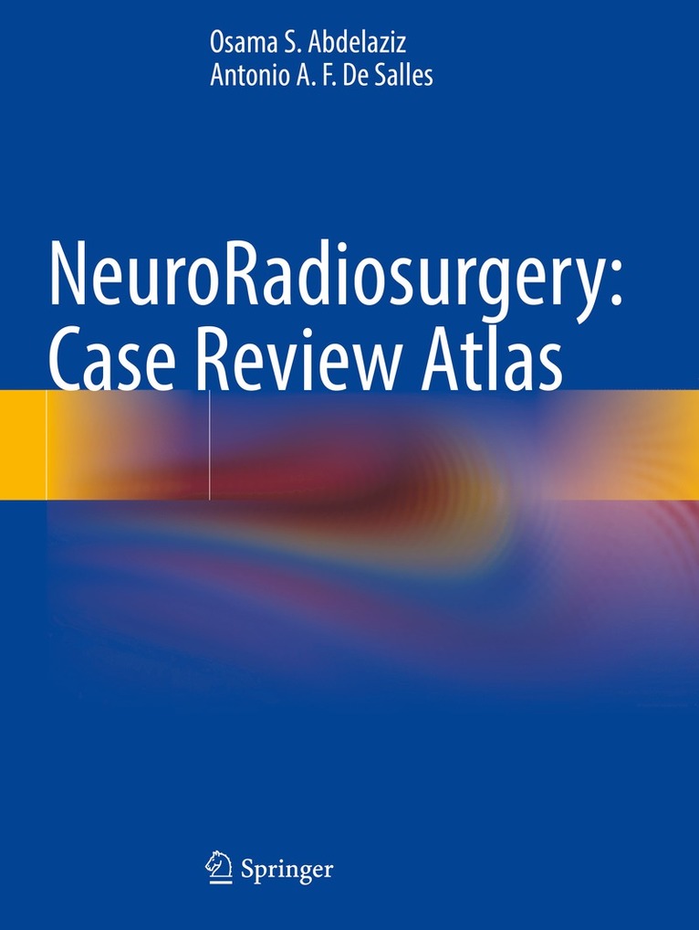 Osama S. Abdelaziz, Antonio A.F. De Salles, Antonio A. F. De Salles - NeuroRadiosurgery: Case Review Atlas, Häftad