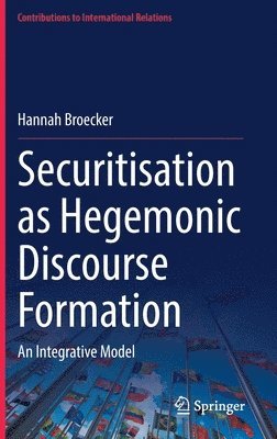 Securitisation as Hegemonic Discourse Formation