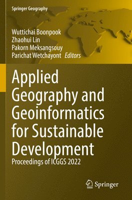 Wuttichai Boonpook, Zhaohui Lin, Pakorn Meksangsouy, Parichat Wetchayont - Applied Geography and Geoinformatics for Sustainable Development, Häftad