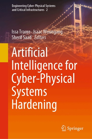 Issa Traore, Isaac Woungang, Sherif Saad - Artificial Intelligence for Cyber-Physical Systems Hardening, Inbunden