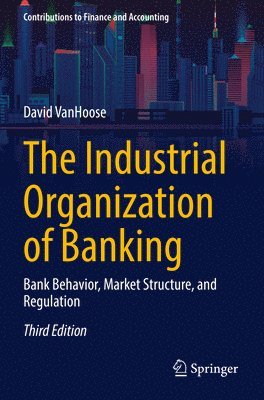 bokomslag The Industrial Organization of Banking