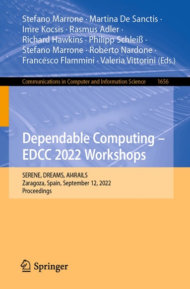 Stefano Marrone, Martina De Sanctis, Imre Kocsis, Rasmus Adler, Richard Hawkins, Philipp Schleiß, Roberto Nardone, Francesco Flammini, Valeria Vittorini - Dependable Computing – EDCC 2022 Workshops, Häftad