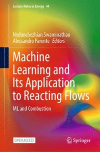 bokomslag Machine Learning and Its Application to Reacting Flows