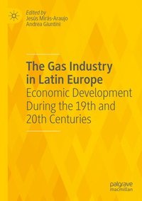bokomslag The Gas Industry in Latin Europe