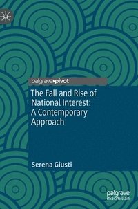 bokomslag The Fall and Rise of National Interest
