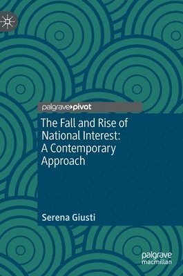bokomslag The Fall and Rise of National Interest