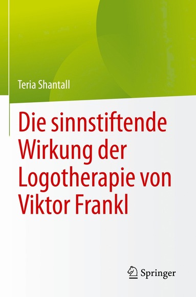 bokomslag Die sinnstiftende Wirkung der Logotherapie von V?ktor Frankl