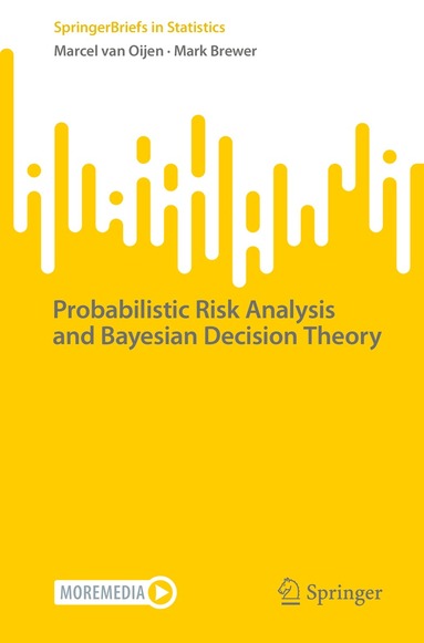 Marcel van Oijen, Mark Brewer - Probabilistic Risk Analysis and Bayesian Decision Theory, Häftad