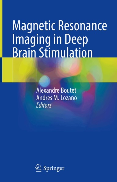 Alexandre Boutet, Andres M. Lozano - Magnetic Resonance Imaging in Deep Brain Stimulation, Inbunden