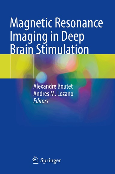 Alexandre Boutet, Andres M. Lozano - Magnetic Resonance Imaging in Deep Brain Stimulation, Häftad