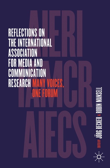 Jörg Becker, Robin Mansell - Reflections on the International Association for Media and Communication Research, Häftad