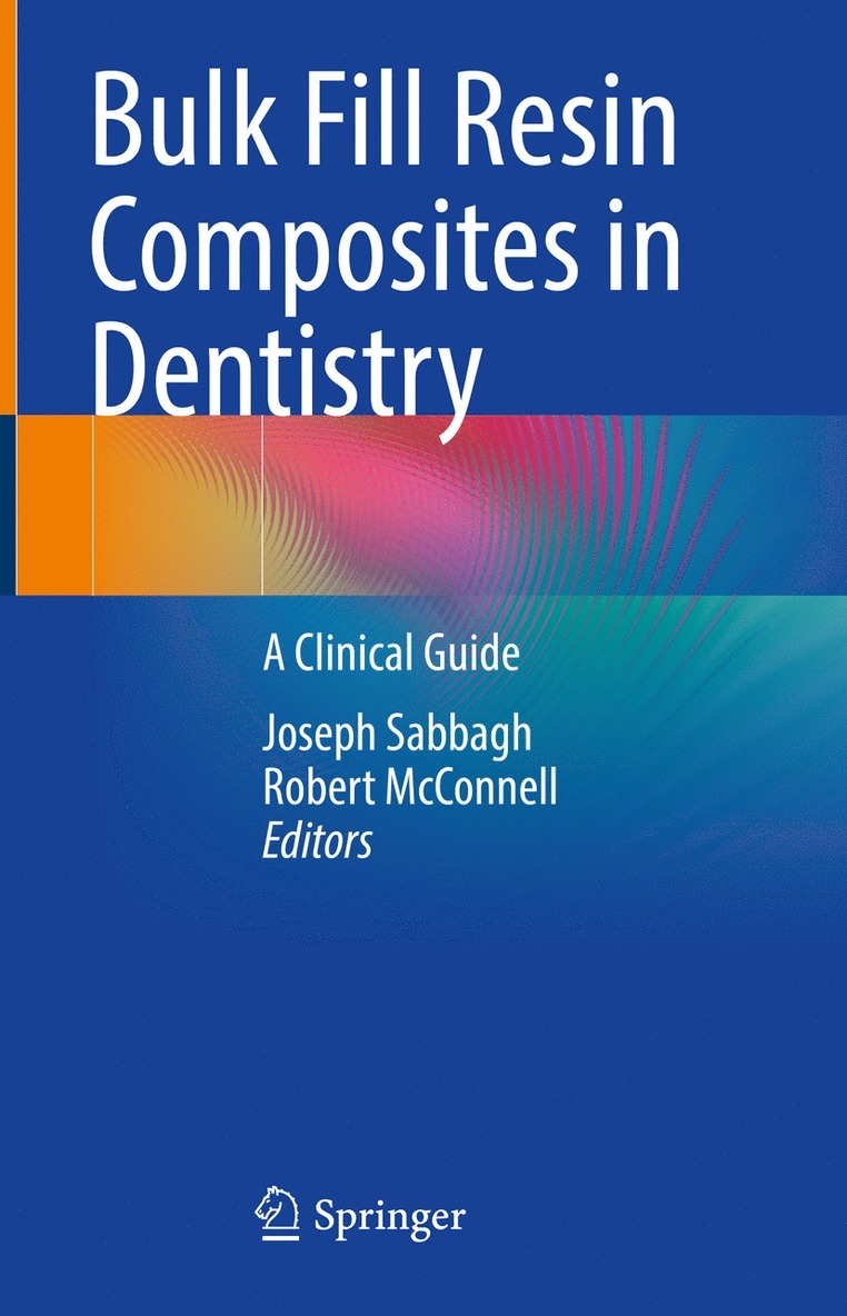 Joseph Sabbagh, Robert McConnell - Bulk Fill Resin Composites in Dentistry, Inbunden