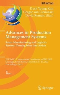 bokomslag Advances in Production Management Systems. Smart Manufacturing and Logistics Systems: Turning Ideas into Action