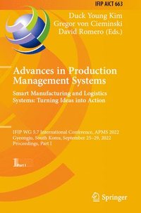 bokomslag Advances in Production Management Systems. Smart Manufacturing and Logistics Systems: Turning Ideas into Action