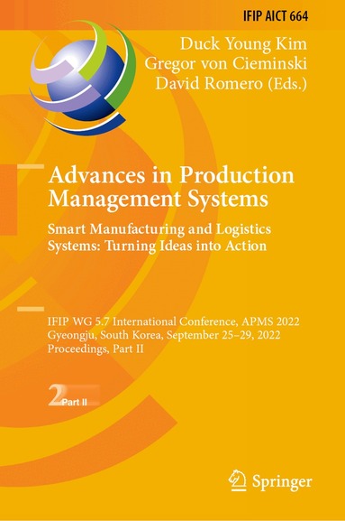 Duck Young Kim, Gregor von Cieminski, David Romero - Advances in Production Management Systems. Smart Manufacturing and Logistics Systems: Turning Ideas into Action, Inbunden