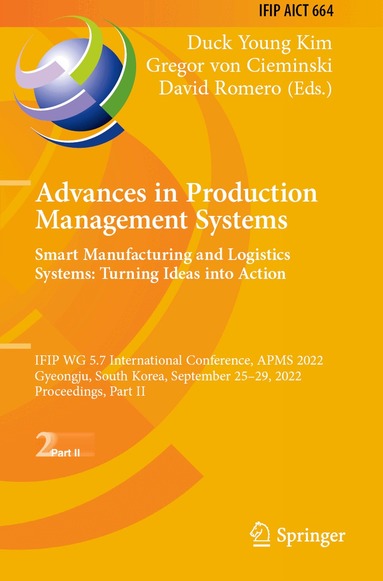 Duck Young Kim, Gregor von Cieminski, David Romero - Advances in Production Management Systems. Smart Manufacturing and Logistics Systems: Turning Ideas into Action, Häftad