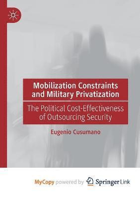Eugenio Cusumano - Mobilization Constraints and Military Privatization, Häftad